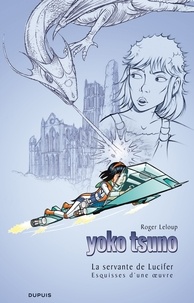 Roger Leloup - Yoko Tsuno Tome 25 : La servante de Lucifer - Esquisses d'une oeuvre.