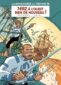 Bruno Duhamel et  Kris - Les brigades du temps Tome 1 : 1492, à l'ouest rien de nouveau !.