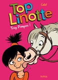  Catel et Claire Bouilhac - Top Linotte Tome 2 : Trop pimpon !.