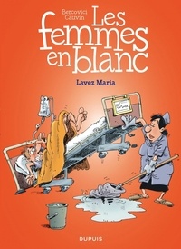 Raoul Cauvin et Philippe Bercovici - Les Femmes en Blanc Tome 34 : Lavez Maria.