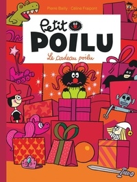 Pierre Bailly et Céline Fraipont - Petit Poilu Tome 6 : Le cadeau poilu.