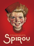 Bertrand Pissavy-Yvernault et Christelle Pissavy-Yvernault - La véritable histoire de Spirou (1937-1946).