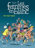 Philippe Bercovici et Raoul Cauvin - Les Femmes en Blanc Tome 14 : Des corps rompus.
