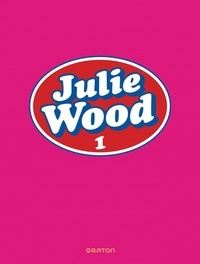 Julie Wood L'intégrale Tome 1