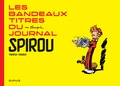 André Franquin - Les bandeaux-titres du journal Spirou 1953-1960 : .