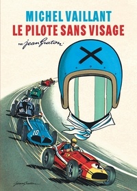 Philippe Graton et Benjamin Benéteau - Michel Vaillant : Nouvelle Saison Tome 2 : Le pilote sans visage.