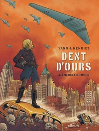  Yann et Alain Henriet - Dent d'ours Tome 4 : Amerika Bomber.