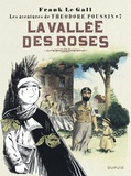Frank Le Gall - Théodore Poussin Tome 7 : La vallée des roses.