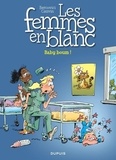 Philippe Bercovici et Raoul Cauvin - Les Femmes en Blanc Tome 39 : Baby boum !.