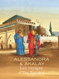 Joël Alessandra et Lotfi Akalay - Les voyages d'Ibn Battûta - Avec un dessin inédit signé par l'auteur.