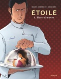 Luc Brahy et Delphine Lehericey - Etoile Tome 1 : Hors-d'oeuvre.