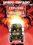  Tome et  Janry - Spirou et Fantasio Tome 40 : La frousse aux trousses.