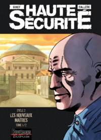  Gihef et Joël Callède - Haute Sécurité Cycle 2 Tome 2 : Les nouveaux maîtres.