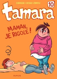  Zidrou et Christian Darasse - Tamara Tome 10 : Maman, je rigole !.