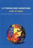 Benoît Bayenet et Martine Feron - Le fédéralisme budgetaire - Mode d'emploi.