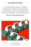 Jean-Michel De Waele - L'émergence des partis politiques en Europe centrale.