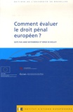Anne Weyembergh et Serge de Biolley - Comment évaluer le droit pénal européen ?.