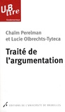Chaïm Perelman et Lucie Olbrechts-Tyteca - Traité de l'argumentation - La nouvelle rhétorique.