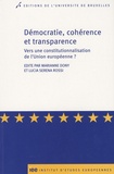 Marianne Dony - Démocratie, cohérence et transparence - Vers une constitutionnalisation de l'Union européenne ?.