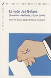 Pascal Delwit et Emilie Van Haute - Le vote des Belges - (Bruxelles-Wallonie, 10 juin 2007).