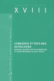 François Antoine et Bruno Bernard - XVIII N° 36 : Lombardie et Pays-Bas autrichiens - Regards croisés sur les Habsbourg et leurs réformes au XVIIIe siècle.