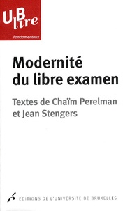 Chaïm Perelman et Jean Stengers - Modernité du libre examen.