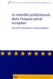 Stefan Braum et Anne Weyembergh - Le contrôle juridictionnel dans l'espace pénal européen.