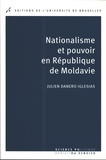 Julien Danero Iglesias - Nationalisme et pouvoir en République de Moldavie.