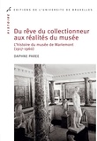 Daphné Parée - Du rêve du collectionneur aux réalités du musée - L'histoire du musée de Mariemont (1917-1960).