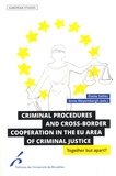 Elodie Sellier et Anne Weyembergh - Criminal procedures and cross-border cooperation in the EU area of criminal justice - Together but appart ?.