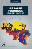 Pascal Delwit et Emilie Van Haute - Les partis politiques en Belgique.