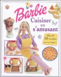 Fiona Munro - Barbie : cuisiner en s'amusant.