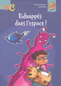 Christèle Daigmorte - Kidnappés dans l'espace !.
