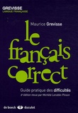 Maurice Grevisse - Le français correct - Guide pratique des difficultés.