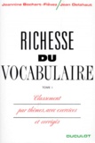 Jean Delahaut et Jeannine Bochart-Fièvez - Richesse Du Vocabulaire. Tome 1, Classement Par Themes, Avec Exercices Et Corriges.