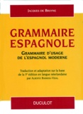 Jacques de Bruyne - Grammaire Espagnole. Grammaire D'Usage De L'Espagnol Moderne, 3eme Edition 1998.