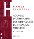 Daniel Blampain et Joseph Hanse - Nouveau Dictionnaire Des Difficultes Du Francais Moderne. 4eme Edition.
