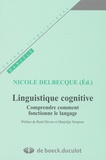 Nicole Delbecque et  Collectif - Linguistique Cognitive. Comprendre Comment Fonctionne Le Langage.