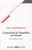 Gilles Corminboeuf - L'expression de l'hypothèse en français - Entre hypotaxe et parataxe.
