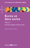 Eva Kavian - Ecrire et faire écrire - Tome 2, 50 auteurs belges vous font écrire.