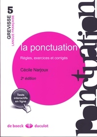 Cécile Narjoux - La ponctuation - Règles, exercices et corrigés.