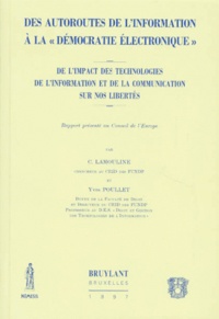 Yves Poullet et C Lamouline - Des Autoroutes De L'Information A "La Democratie Electronique". De L'Impact Des Technologie De L'Information Et De La Communication Sur Nos Libertes.