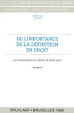 Michel Hanotiau et  Collectif - De L'Importance De La Definition En Droit. Les Conferences Du Centre De Droit Prive, Volume Ix.