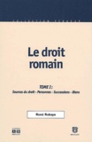 René Robaye - Le droit romain - Tome 1, Sources du droit, personnes, successions, biens, 2ème édition.