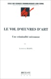 Laurence Massy - Le Vol D'Oeuvres D'Art. Une Criminalite Meconnue.