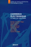  CRID et  Collectif - Commerce Electronique. Le Temps Des Certitudes.