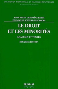 Alain Fenet et Isabelle Schulte-Tenckhoff - Le Droit Et Les Minorites. Analyses Et Textes, 2eme Edition.