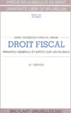 Pascal Minne et Marc Dassesse - Droit Fiscal. Principes Generaux Et Impots Sur Les Revenus, 5eme Edition.