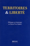  Collectif - Territoires & Liberte. Melanges En Hommage Au Doyen Yves Madiot.