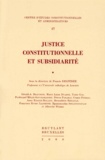 Francis Delpérée et  Collectif - Justice Constitutionnelle Et Subsidiarite. 17emes Journees Juridiques Jean Dabin.